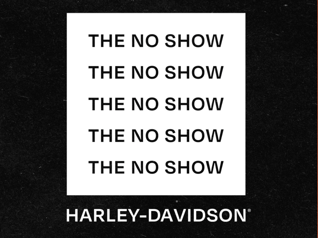 Harley-Davidson Hosts ‘The No Show’
